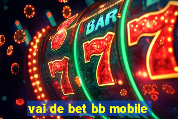 vai de bet bb mobile